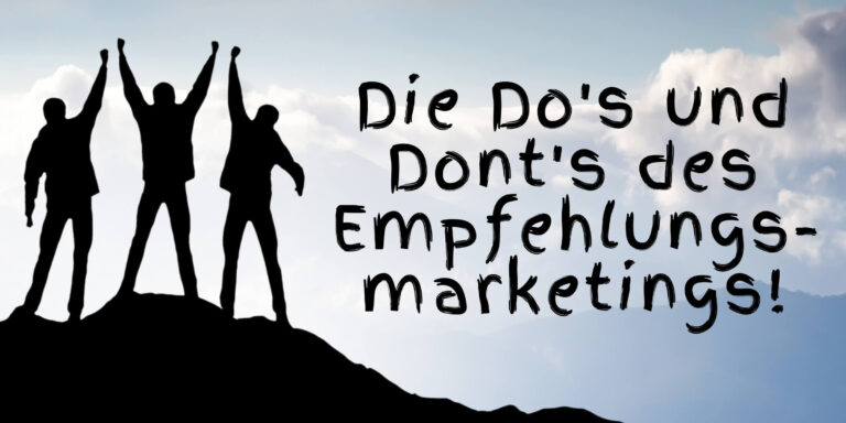 Die Do's and Don't des Empfehlungsmarketings