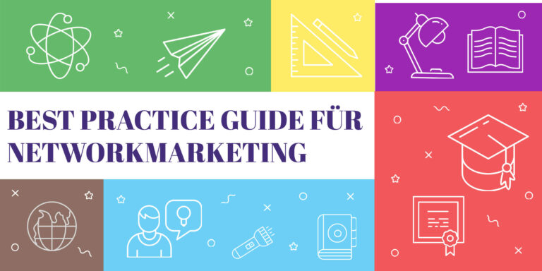 Best Practice Guide fürs Networkmarketing - lernen Sie Empfehlungsmarketing